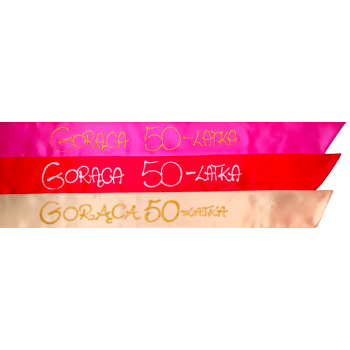 [Sz01-50] Szarfa satynowa GORĄCA 50 latka